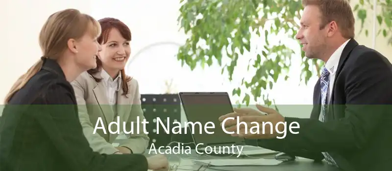 Adult Name Change Acadia County