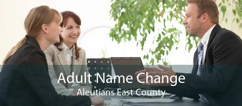 Adult Name Change Aleutians East County