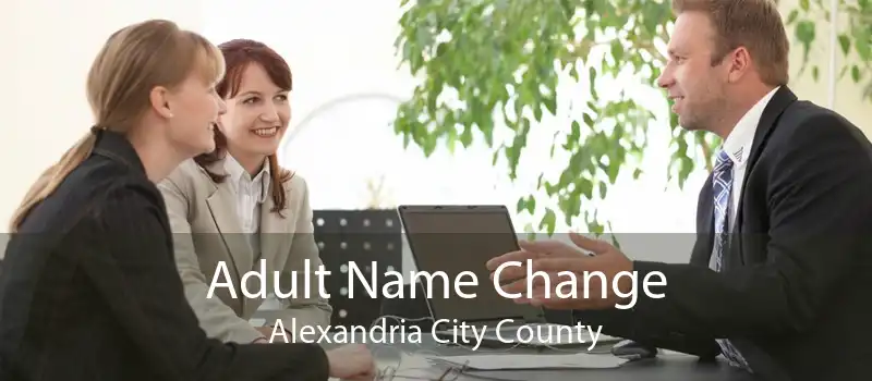 Adult Name Change Alexandria City County