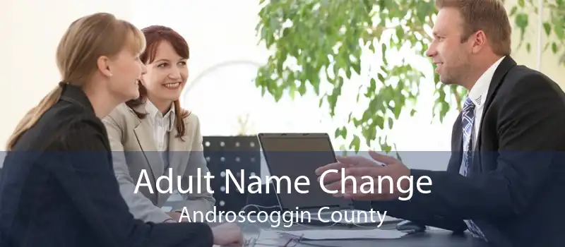 Adult Name Change Androscoggin County