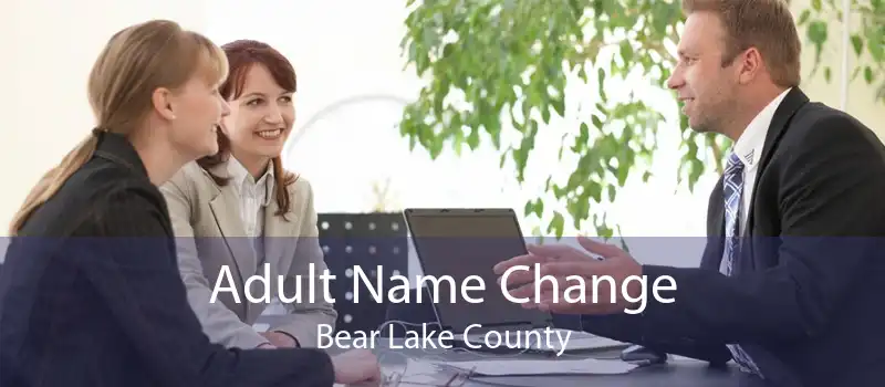 Adult Name Change Bear Lake County