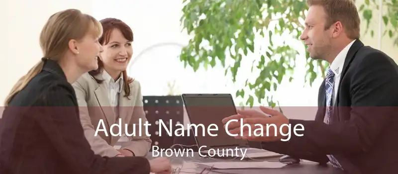 Adult Name Change Brown County