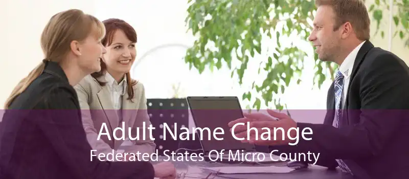 Adult Name Change Federated States Of Micro County