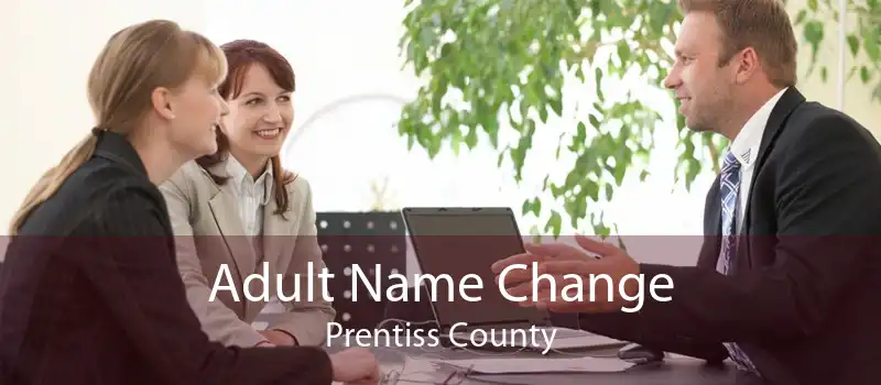 Adult Name Change Prentiss County