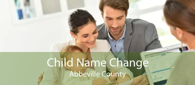 Child Name Change Abbeville County