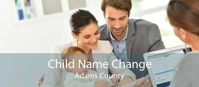 Child Name Change Adams County