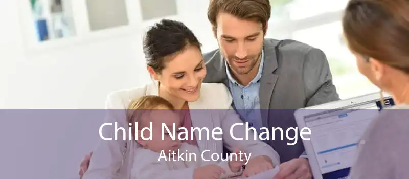 Child Name Change Aitkin County