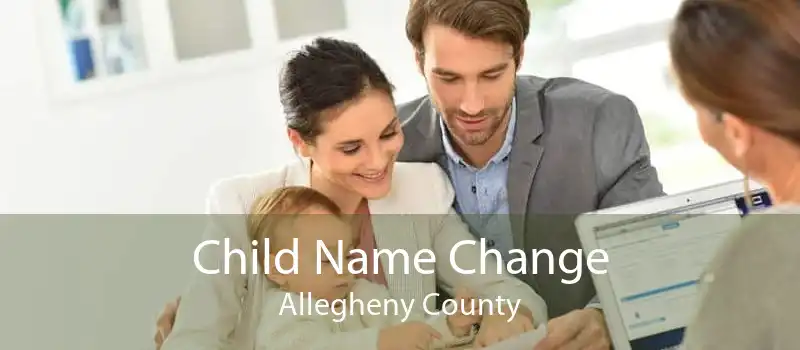 Child Name Change Allegheny County