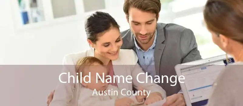 Child Name Change Austin County