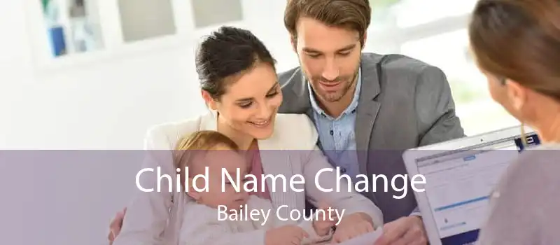 Child Name Change Bailey County