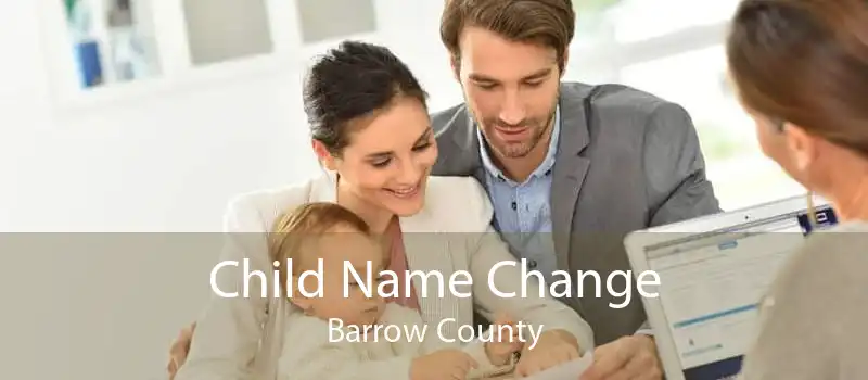 Child Name Change Barrow County