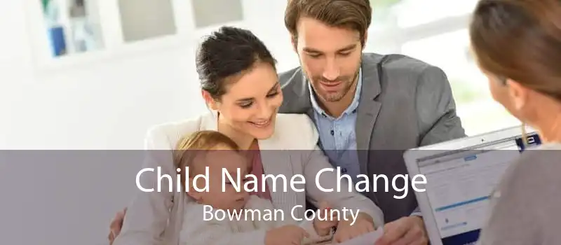 Child Name Change Bowman County