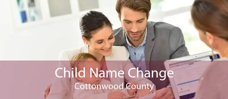 Child Name Change Cottonwood County