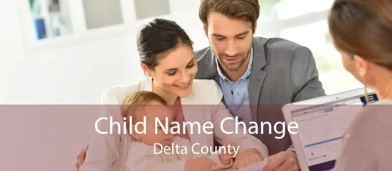 Child Name Change Delta County