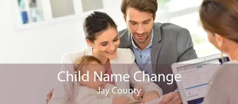 Child Name Change Jay County