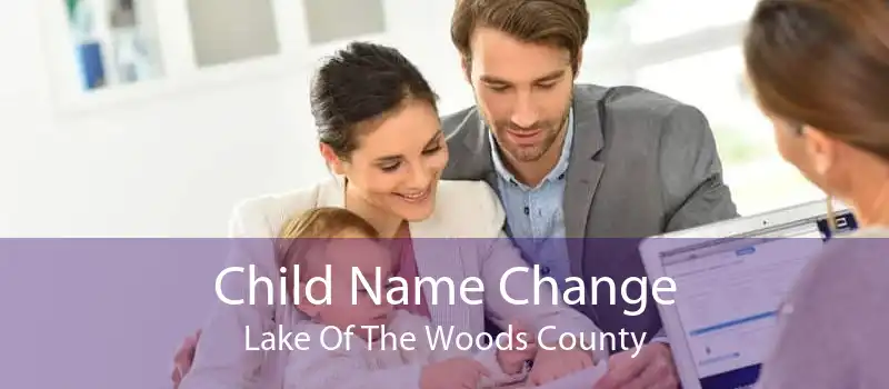 Child Name Change Lake Of The Woods County