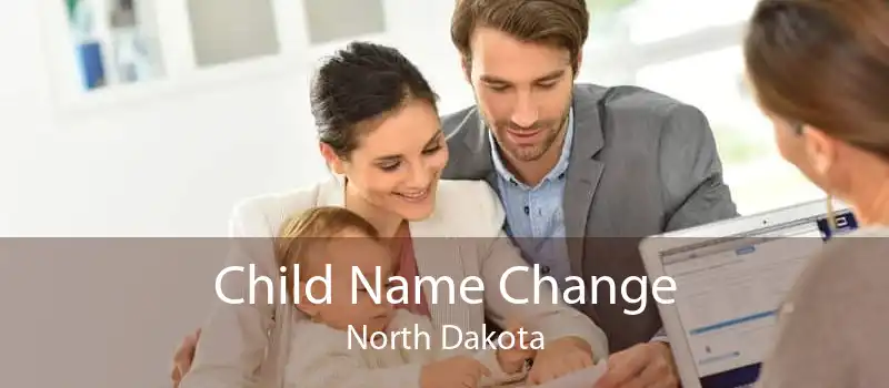 Child Name Change North Dakota