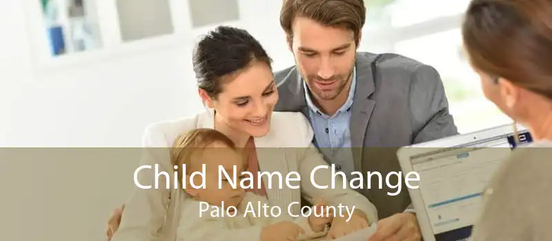 Child Name Change Palo Alto County