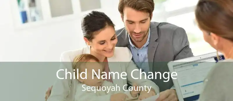 Child Name Change Sequoyah County