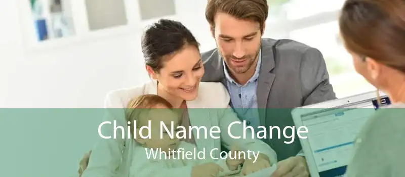 Child Name Change Whitfield County