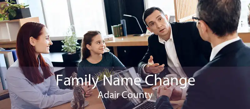 Family Name Change Adair County