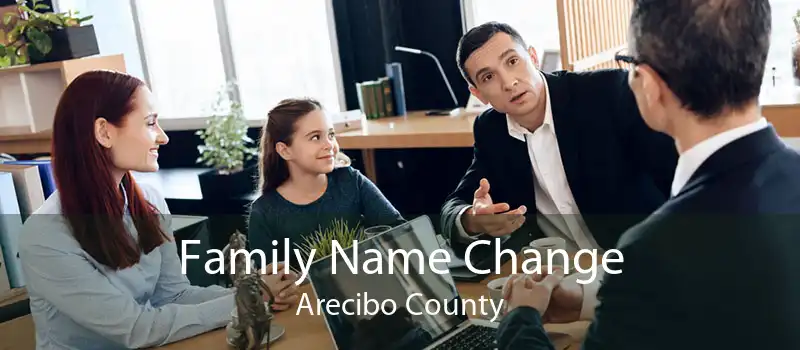 Family Name Change Arecibo County