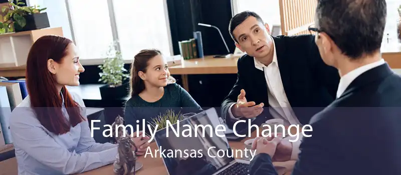 Family Name Change Arkansas County