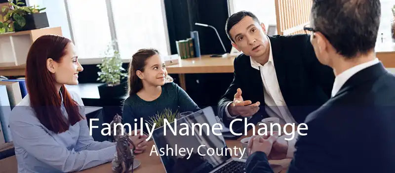 Family Name Change Ashley County