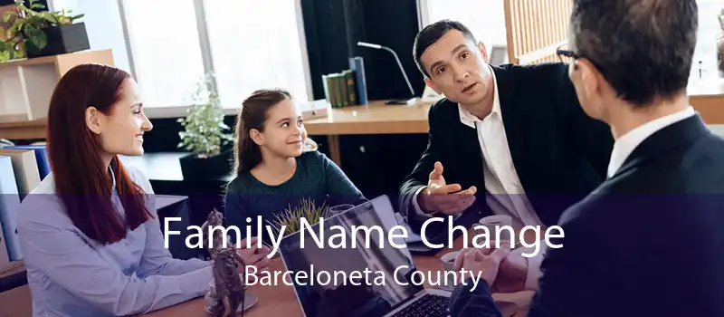 Family Name Change Barceloneta County