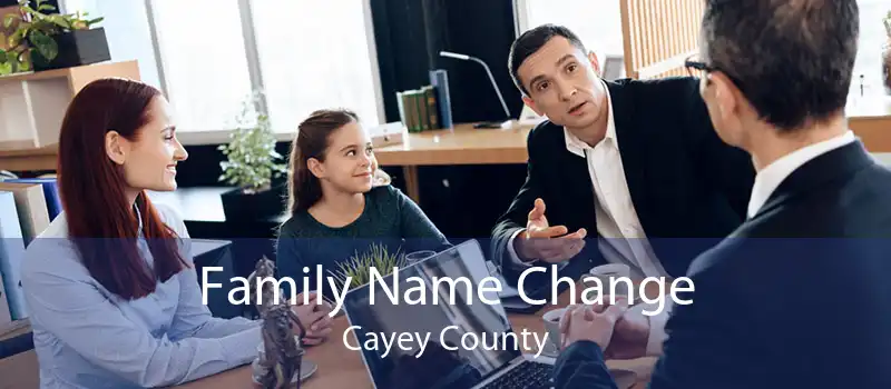 Family Name Change Cayey County