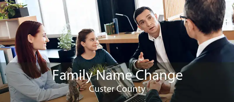 Family Name Change Custer County