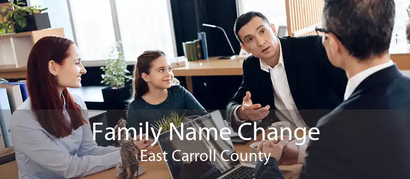 Family Name Change East Carroll County