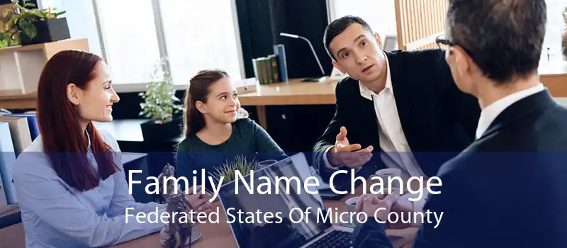 Family Name Change Federated States Of Micro County