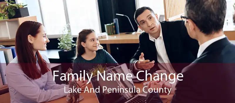 Family Name Change Lake And Peninsula County