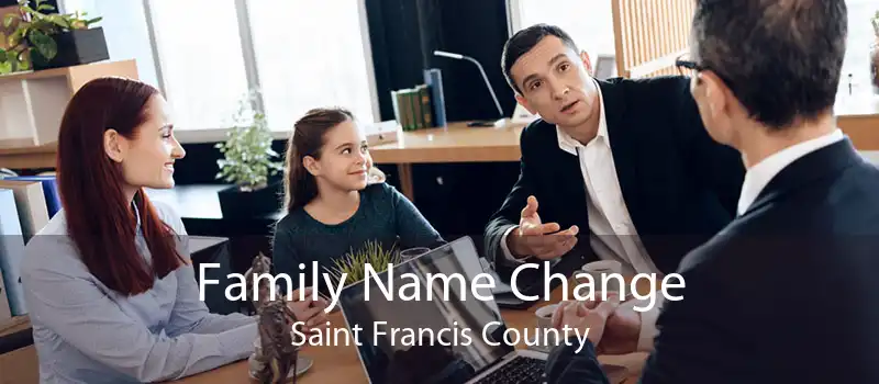 Family Name Change Saint Francis County