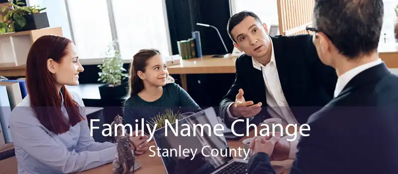 Family Name Change Stanley County