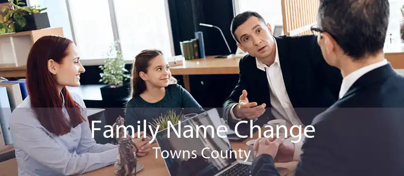 Family Name Change Towns County