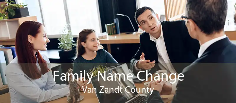 Family Name Change Van Zandt County