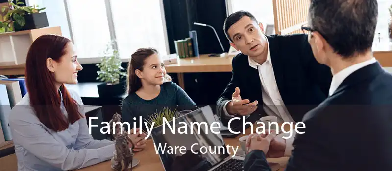 Family Name Change Ware County