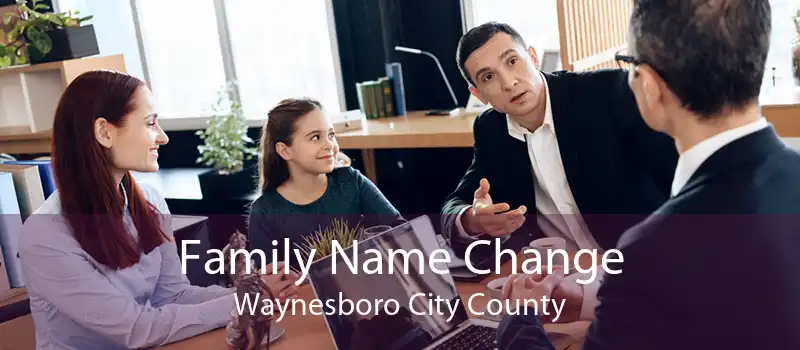 Family Name Change Waynesboro City County