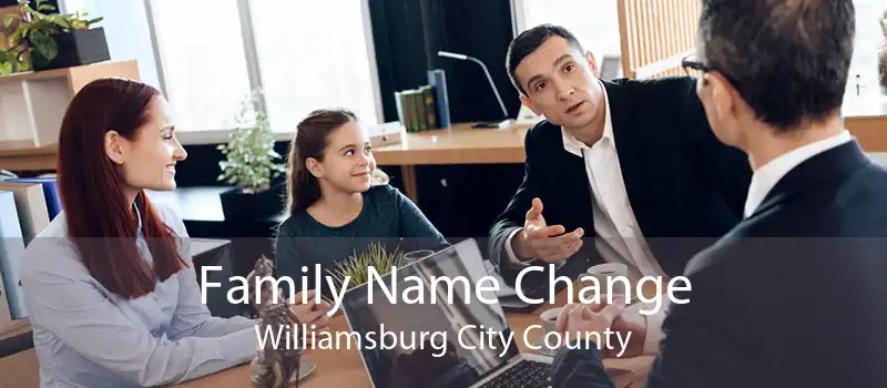 Family Name Change Williamsburg City County