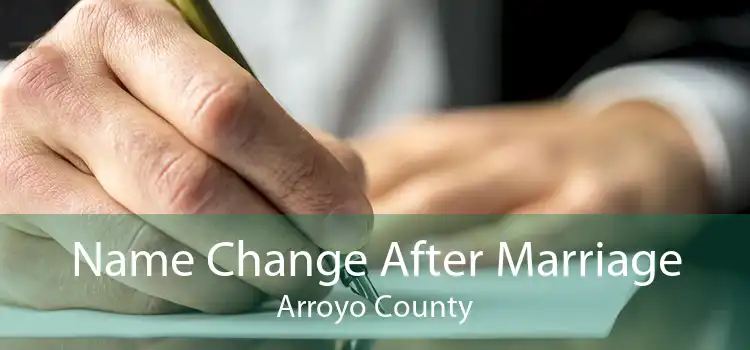 Name Change After Marriage Arroyo County