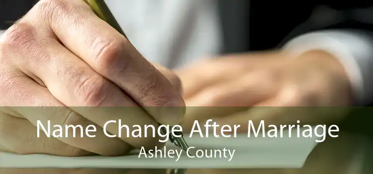 Name Change After Marriage Ashley County