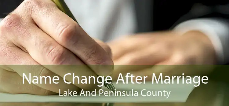 Name Change After Marriage Lake And Peninsula County